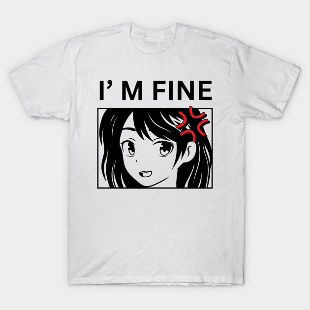 I am fine T-Shirt by JunniePL